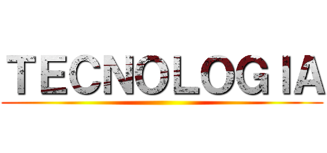 ＴＥＣＮＯＬＯＧＩＡ ()