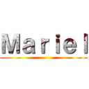Ｍａｒｉｅｌ ()
