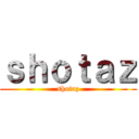 ｓｈｏｔａｚ (shotaz)