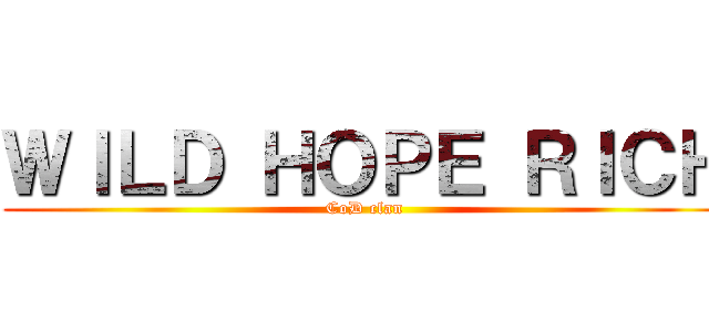 ＷＩＬＤ ＨＯＰＥ ＲＩＣＨ (CoD clan)