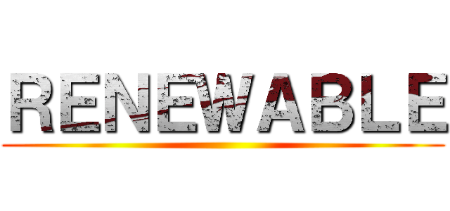 ＲＥＮＥＷＡＢＬＥ ()