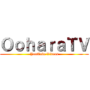 ＯｏｈａｒａＴＶ (YouTube Videos)