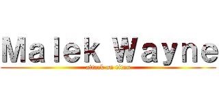 Ｍａｌｅｋ Ｗａｙｎｅ (attack on titan)