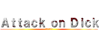 Ａｔｔａｃｋ ｏｎ Ｄｉｃｋ (エリスムジュラ)