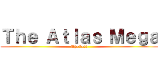Ｔｈｅ Ａｔｌａｓ Ｍｅｇａ (Thailand)