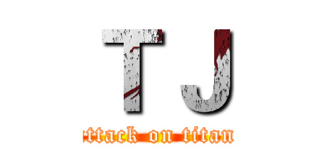 ＴＪ (attack on titan)
