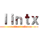 ｌｉｎｔｘ (on titaattack n)