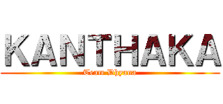 ＫＡＮＴＨＡＫＡ (Team Dhyana)