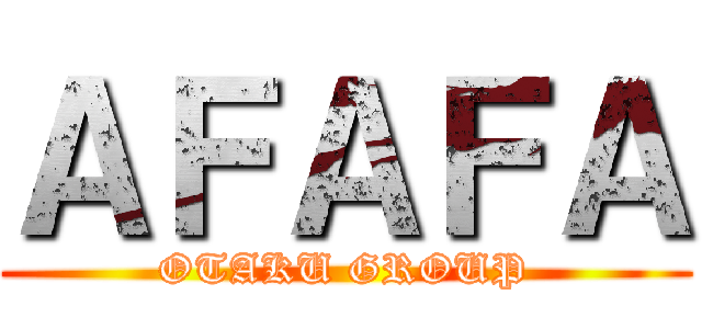 ＡＦＡＦＡ (OTAKU GROUP)