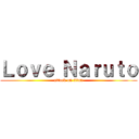 Ｌｏｖｅ Ｎａｒｕｔｏ (attack on titan)