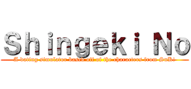 Ｓｈｉｎｇｅｋｉ Ｎｏ (A dating simulator based off of the characters from SnK!)