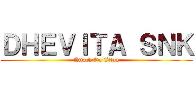 ＤＨＥＶＩＴＡ ＳＮＫ (Attack On Titan)