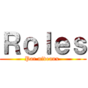 Ｒｏｌｅｓ (Par niveaux )