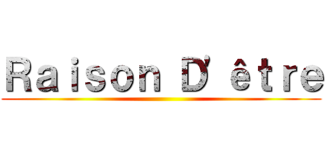 Ｒａｉｓｏｎ Ｄ'êｔｒｅ ()