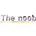 Ｔｈｅ ｎｏｏｂ (attack on titan)