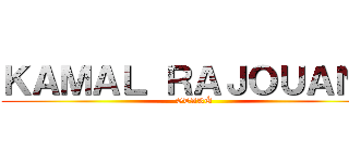 ＫＡＭＡＬ ＲＡＪＯＵＡＮＥ (ØTAKÚ)