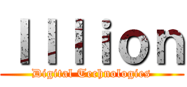 Ｉｌｌｉｏｎ (Digital Technologies)