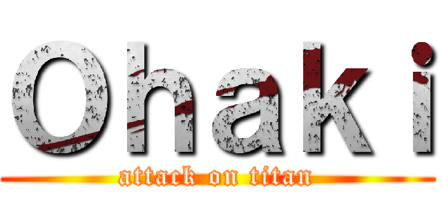 Ｏｈａｋｉ (attack on titan)