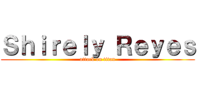Ｓｈｉｒｅｌｙ Ｒｅｙｅｓ (attack on titan)
