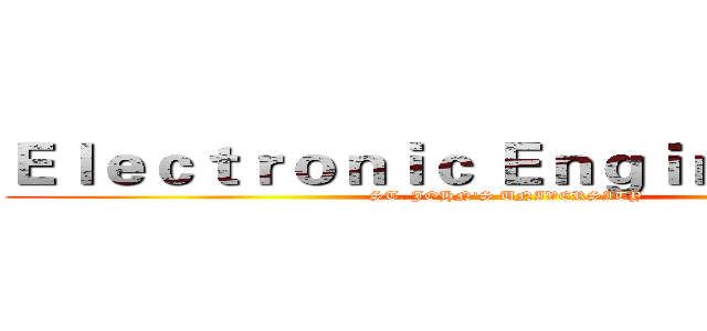 Ｅｌｅｃｔｒｏｎｉｃ Ｅｎｇｉｎｅｅｒｉｎｇ (ST. JOHN'S UNIVERSITY)