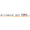 Ａｔｔａｃｋ ｏｎ ＨＡＬ－Ｓｏｃ (Marching to HAL and Back)