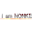 Ｉ ａｍ ＮＯＮＫＥ (attack on titan)
