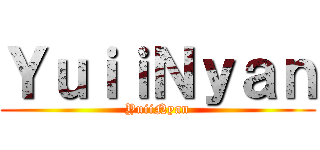 ＹｕｉｉＮｙａｎ (YuiiNyan)