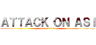 ＡＴＴＡＣＫ ＯＮ ＡＳＩ (attack on titan)