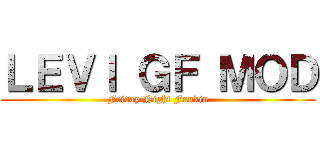 ＬＥＶＩ ＧＦ ＭＯＤ (Friday Night Funkin)
