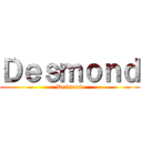 Ｄｅｓｍｏｎｄ (Desmond)