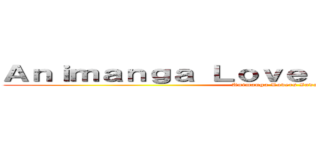 Ａｎｉｍａｎｇａ Ｌｏｖｅｒｓ Ｉｎｄｏｎｅｓｉａ (Animanga Lovers Indonesia)