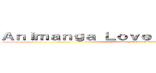 Ａｎｉｍａｎｇａ Ｌｏｖｅｒｓ Ｉｎｄｏｎｅｓｉａ (Animanga Lovers Indonesia)