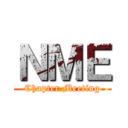 ＮＭＥ (Chapter Meeting)