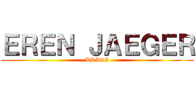 ＥＲＥＮ ＪＡＥＧＥＲ (KRASI)