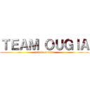 ＴＥＡＭ ＯＵＧＩＡ (attack on titan)