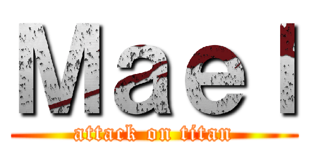 Ｍａｅｌ (attack on titan)