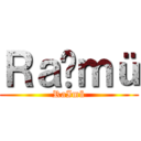 Ｒａïｍü (RaImü)