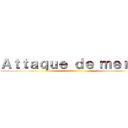 Ａｔｔａｑｕｅ ｄｅ ｍｅｒｄｅ ()