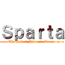 Ｓｐａｒｔａ (The Safest Place in Greece)