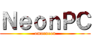 ＮｅｏｎＰＣ (omarneon)