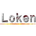 Ｌｏｋｅｎ (attack on titan)