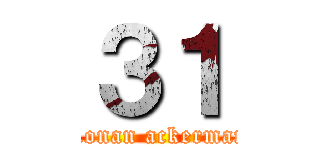 ３１ (Ronan ackerman)