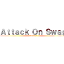 Ａｔｔａｃｋ Ｏｎ Ｓｗａｇ (Giveaway!)