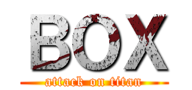ＢＯＸ (attack on titan)