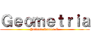 Ｇｅｏｍｅｔｒｉａ (Yulissa Ramos G.)