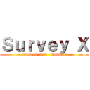 Ｓｕｒｖｅｙ Ｘ (attack on titan - monsta x)