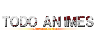 ＴＯＤＯ ＡＮＩＭＥＳ (Natsume-The Game)