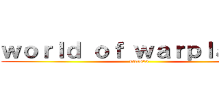ｗｏｒｌｄ ｏｆ ｗａｒｐｌａｎｅｓ (vitas25)