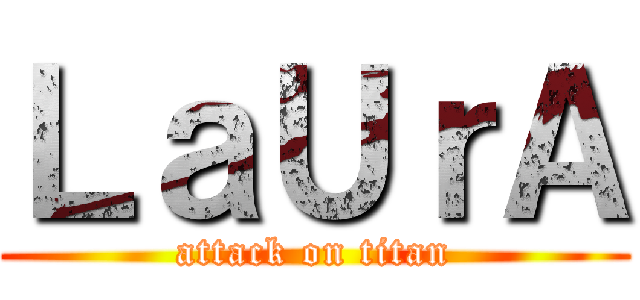 ＬａＵｒＡ (attack on titan)