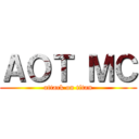 ＡＯＴ ＭＣ (attack on titan)